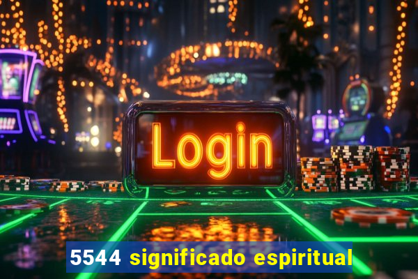 5544 significado espiritual